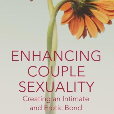 Enhancing Couple Sexuality: Creating an Intimate and Erotic Bond