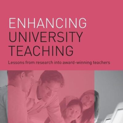 Enhancing University Teaching:Lessons From Research into Award-Winning Teachers