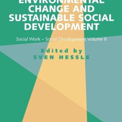 Environmental Change and Sustainable Social Development: Social Work-Social Development (Volume-ll): Social Work-Social Development Volume II