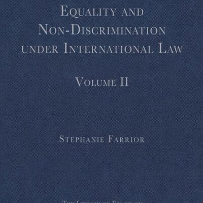 Equality and Non-Discrimination Under International Law (Vol.-II): Volume II (The Library of Essays on International Human Rights)