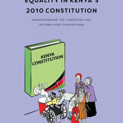 Equality in Kenya’s 2010 Constitution: Understanding the Competing and Interrelated Conceptions