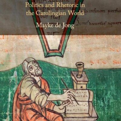 Epitaph for an Era: Politics and Rhetoric in the Carolingian World