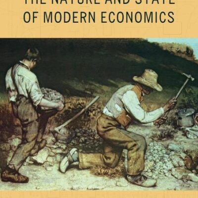Essays on The Nature and State of Modern Economics