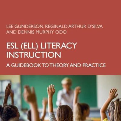 ESL (ELL) Literacy Instruction: A Guidebook to Theory and Practice