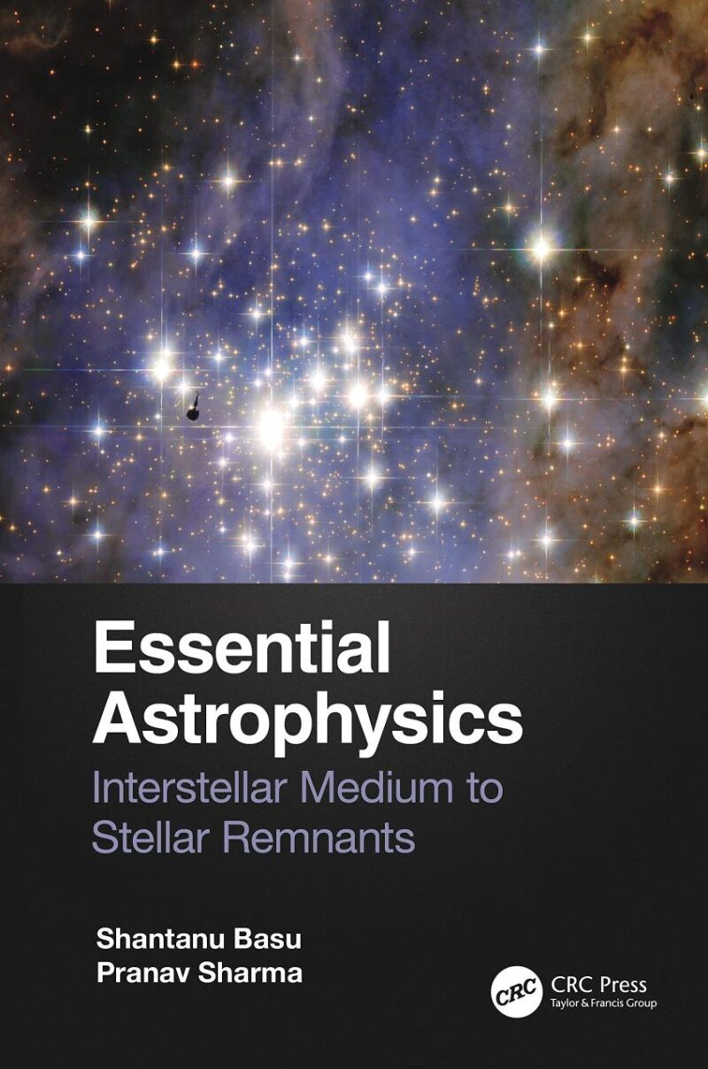 ESSENTIAL ASTROPHYSICS : INTERSTELLAR MEDIUM TO STELLAR REMNANTS