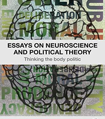Essays on Neuroscience and Political Theory: Thinking the Body Politic