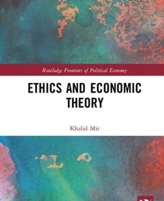 Ethics and Economic Theory (Routledge Frontiers of Political Economy)