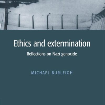 Ethics and extermination Reflections on Nazi genocide