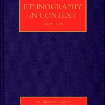 Ethnography in Context - Set of 4 Vols (SAGE Benchmarks in Social Research Methods)
