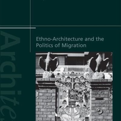 Ethno-Architecture and the Politics of Migration (Architext)