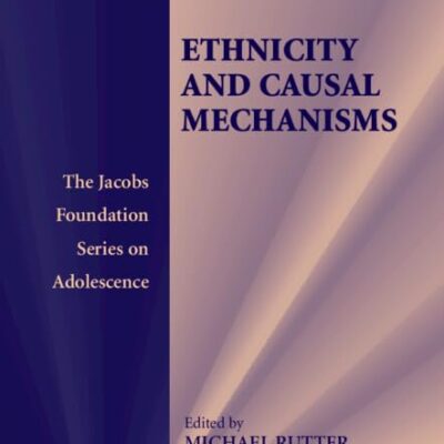 Ethnicity and Causal Mechanisms (The Jacobs Foundation Series on Adolescence)