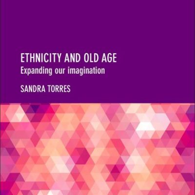 Ethnicity and Old Age: Expanding our Imagination (Ageing in a Global Context)