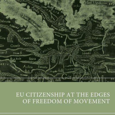 EU Citizenship at the Edges of Freedom of Movement (Modern Studies in European Law)
