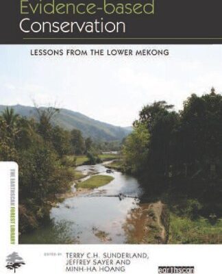 Evidence-Based Conservation: Lessons from the Lower Mekong (The Earthscan Forest Library)