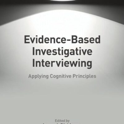 Evidence-based Investigative Interviewing: Applying Cognitive Principles