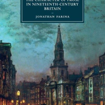 Everyday Words and the Character of Prose in Nineteenth-Century Britain: 107 (Cambridge Studies in Nineteenth-Century Literature and Culture
