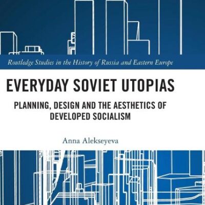 Everyday Soviet Utopias: Planning