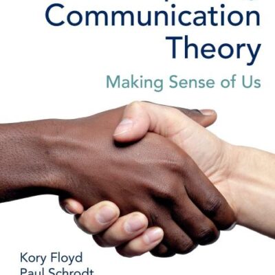 Exploring Communication Theory: Making Sense of Us