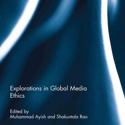 Explorations in Global Media Ethics