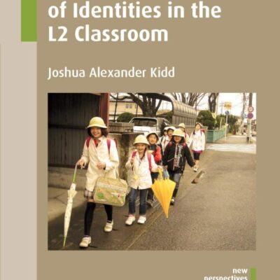 Face and Enactment of Identities in the L2 Classroom: 46 (New Perspectives on Language and Education)