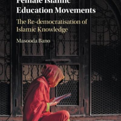 Female Islamic Education Movements: The Re-democratisation of Islamic Knowledge