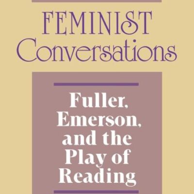 Feminist Conversations: Fuller