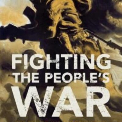 Fighting the People's War: The British and Commonwealth Armies and the Second World War (Armies of the Second World War)