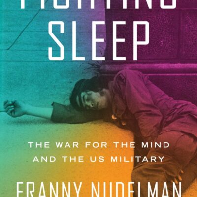 Fighting Sleep: The War for the Mind and the US Military