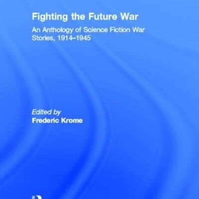 Fighting The Future War: An Anthology of Science Fiction War Stories