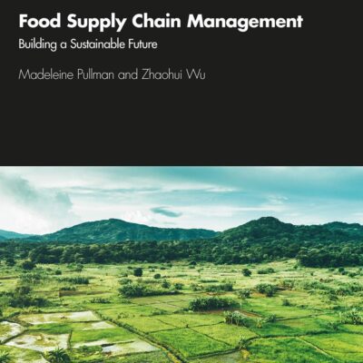 Food Supply Chain Management: Building a Sustainable Future (Second Edition)