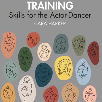 Foundations for Performance Training: Skills for the Actor-Dancer