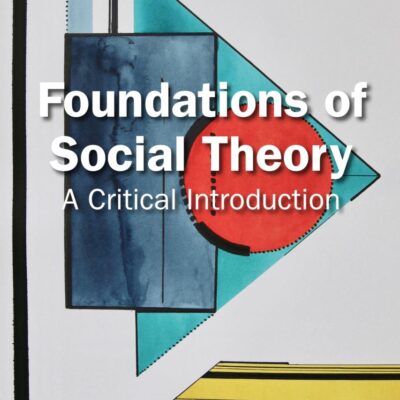 Foundations of Social Theory: A Critical Introduction