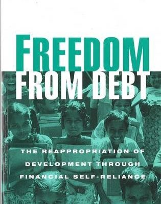 Freedom from Debt: The Reappropriation of Development Through Financial Self-Reliance