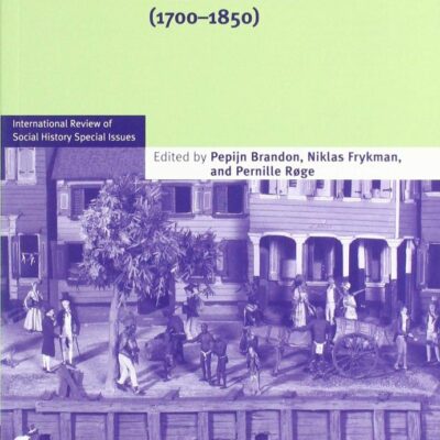 Free and Unfree Labor in Atlantic and Indian Ocean Port Cities (1700–1850): 27 (International Review of Social History Supplements