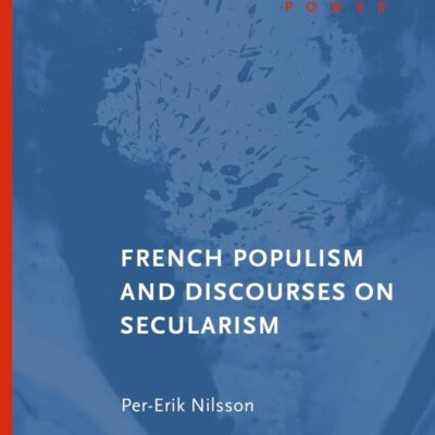 French Populism and Discourses on Secularism (Critiquing Religion: Discourse