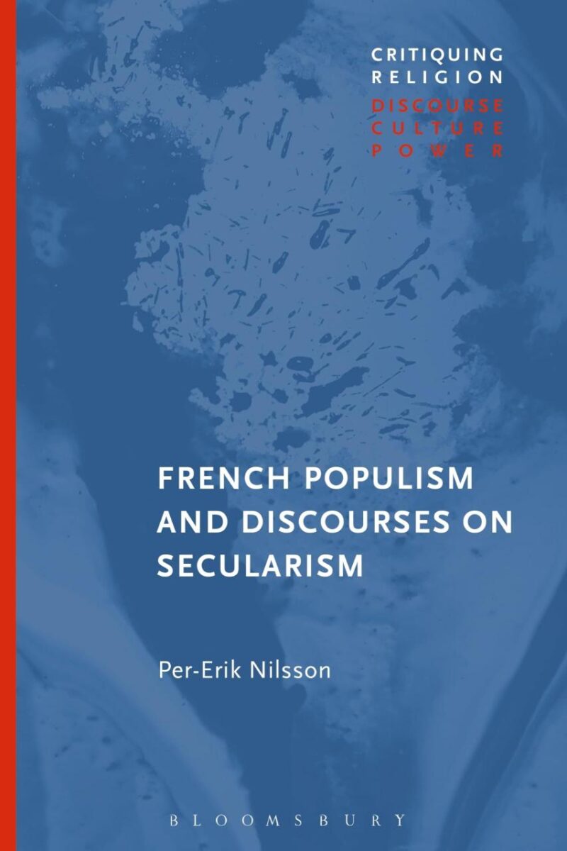 French Populism and Discourses on Secularism (Critiquing Religion: Discourse