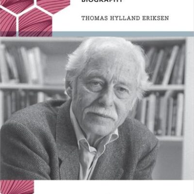 Fredrik Barth: An Intellectual Biography (Anthropology