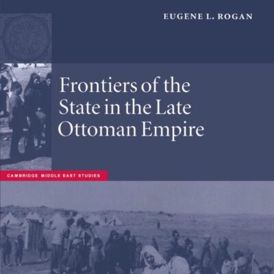 Frontiers of the State in the Late Ottoman Empire: Transjordan