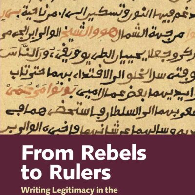 From Rebels to Rulers: Writing Legitimacy in the Early Sokoto State: 6 (Religion in Transforming Africa)