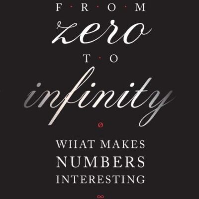 From Zero to Infinity: What Makes Numbers Interesting