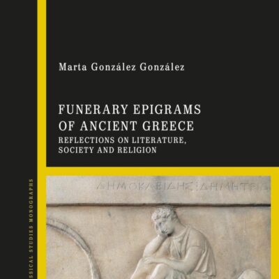 Funerary Epigrams of Ancient Greece: Reflections on Literature