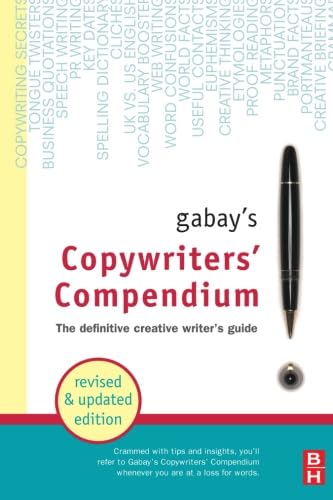 Gaby`s Copywriters` Compendium: The Definitive Creative Writer`s Guide