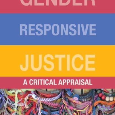 Gender Responsive Justice: A Critical Appraisal