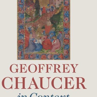 Geoffrey Chaucer in Context (Literature in Context)