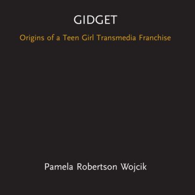 Gidget: Origins of a Teen Girl Transmedia Franchise (Cinema and Youth Cultures)