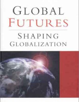 Global Futures: Shaping Globalization