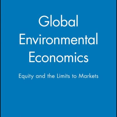 Global Environmental Economics: Equity and the Limits to Markets