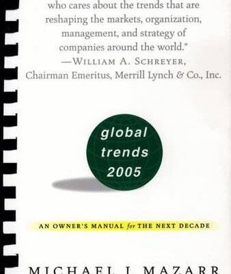 Global Trends 2005: An Owner`s Manual for the Next Decade