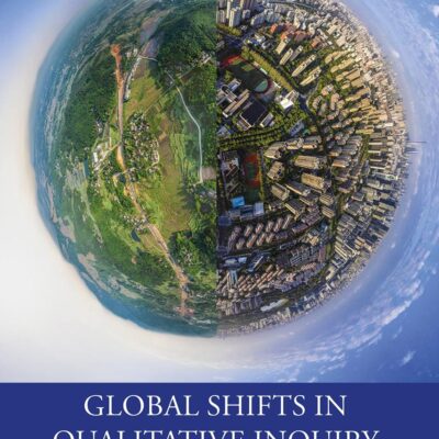 Global Shifts in Qualitative Inquiry: New Directions