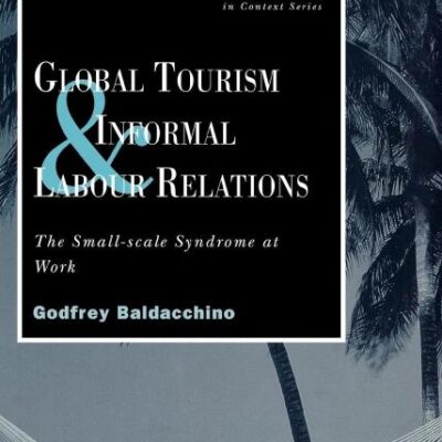 Global Tourism and Informal Labour Relations: The Small-Scale Syndrome at Work